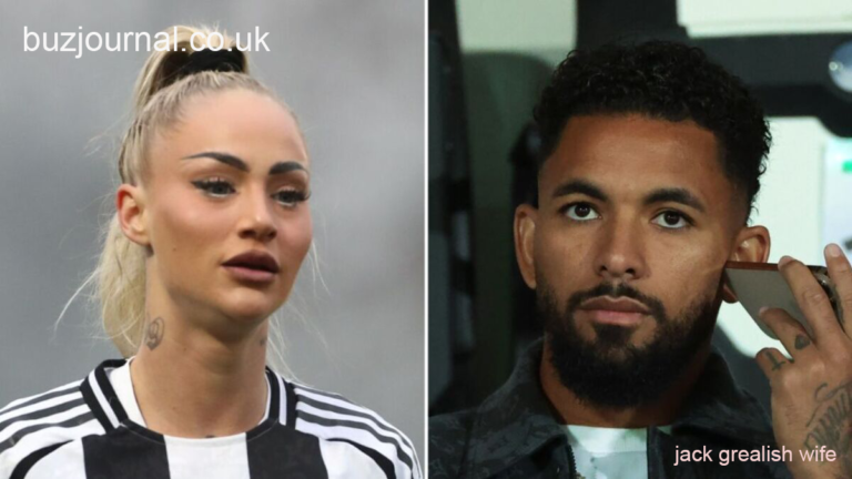 Jack Grealish Wife: Everything You Need to Know About His Love Life, Relationships, and Personal Journey